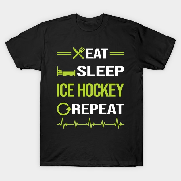 Funny Eat Sleep Repeat Ice Hockey T-Shirt by Happy Life